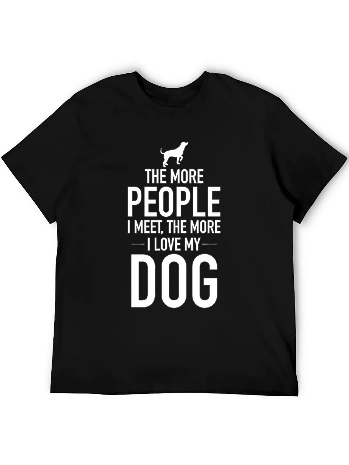 The More People I Meet Dog T-Shirt