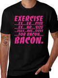 Exercise Bacon Funny Graphic T-Shirt