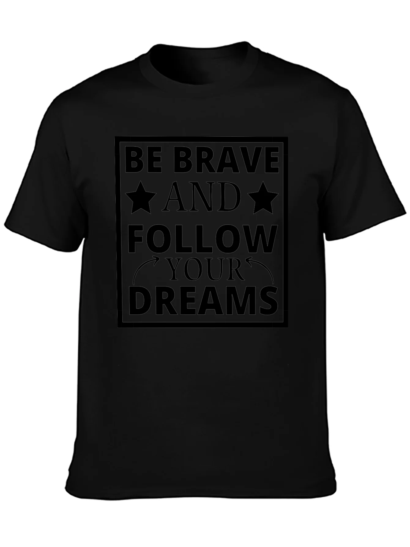Be Brave Follow Your Dreams Black T-Shirt
