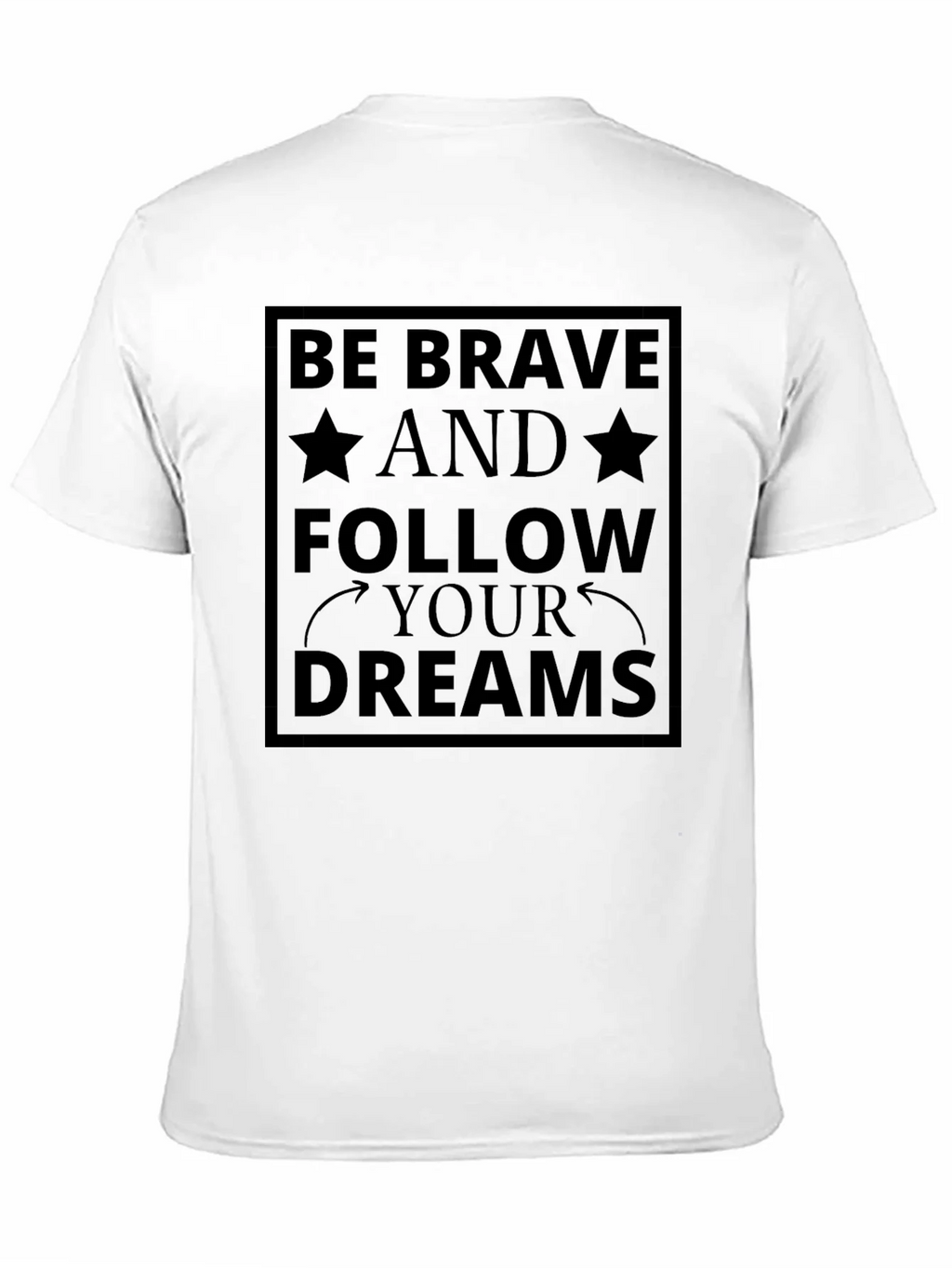 Be Brave Follow Your Dreams Black T-Shirt