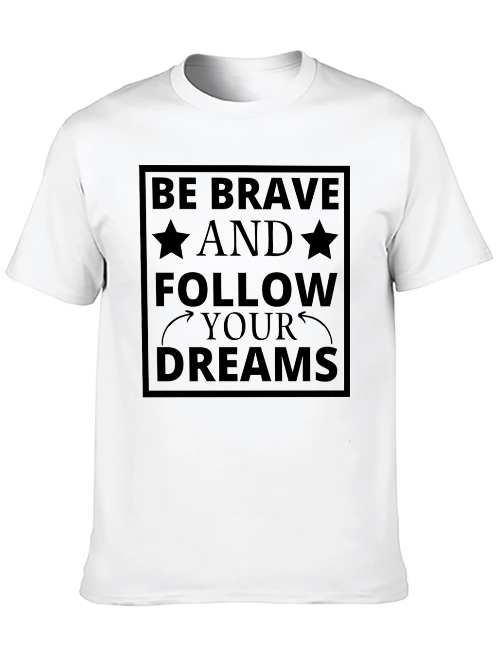 Be Brave Follow Your Dreams Black T-Shirt