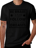 Be Brave Follow Your Dreams Black T-Shirt