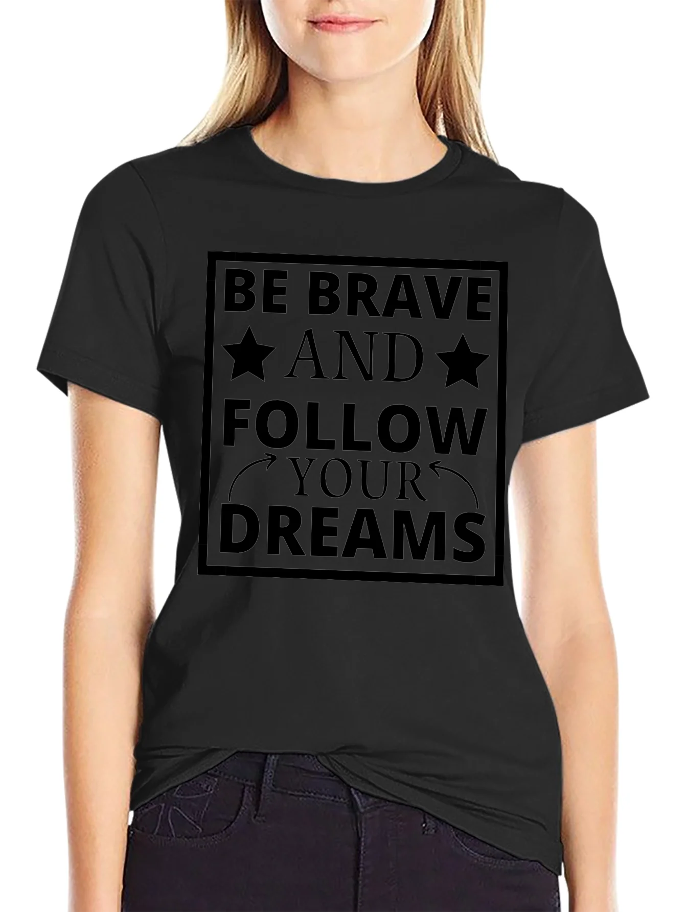 Be Brave Follow Your Dreams Black T-Shirt