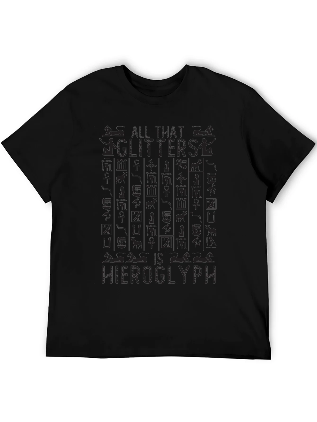 All That Glitters is Hieroglyph Black T-Shirt
