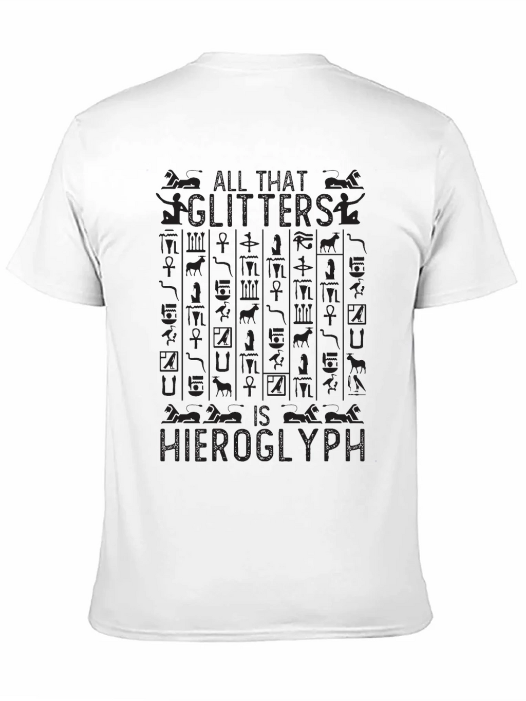 All That Glitters is Hieroglyph Black T-Shirt