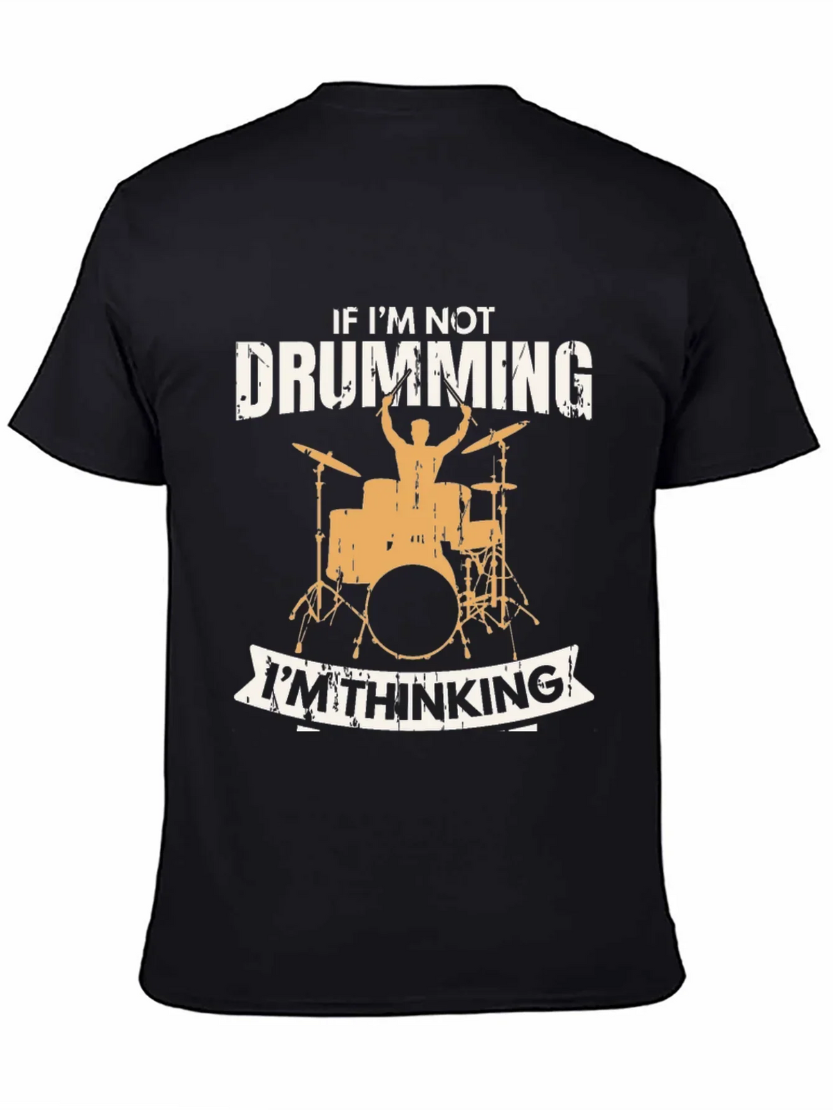 Drumming T-Shirt - If Im Not Drumming Im Thinking