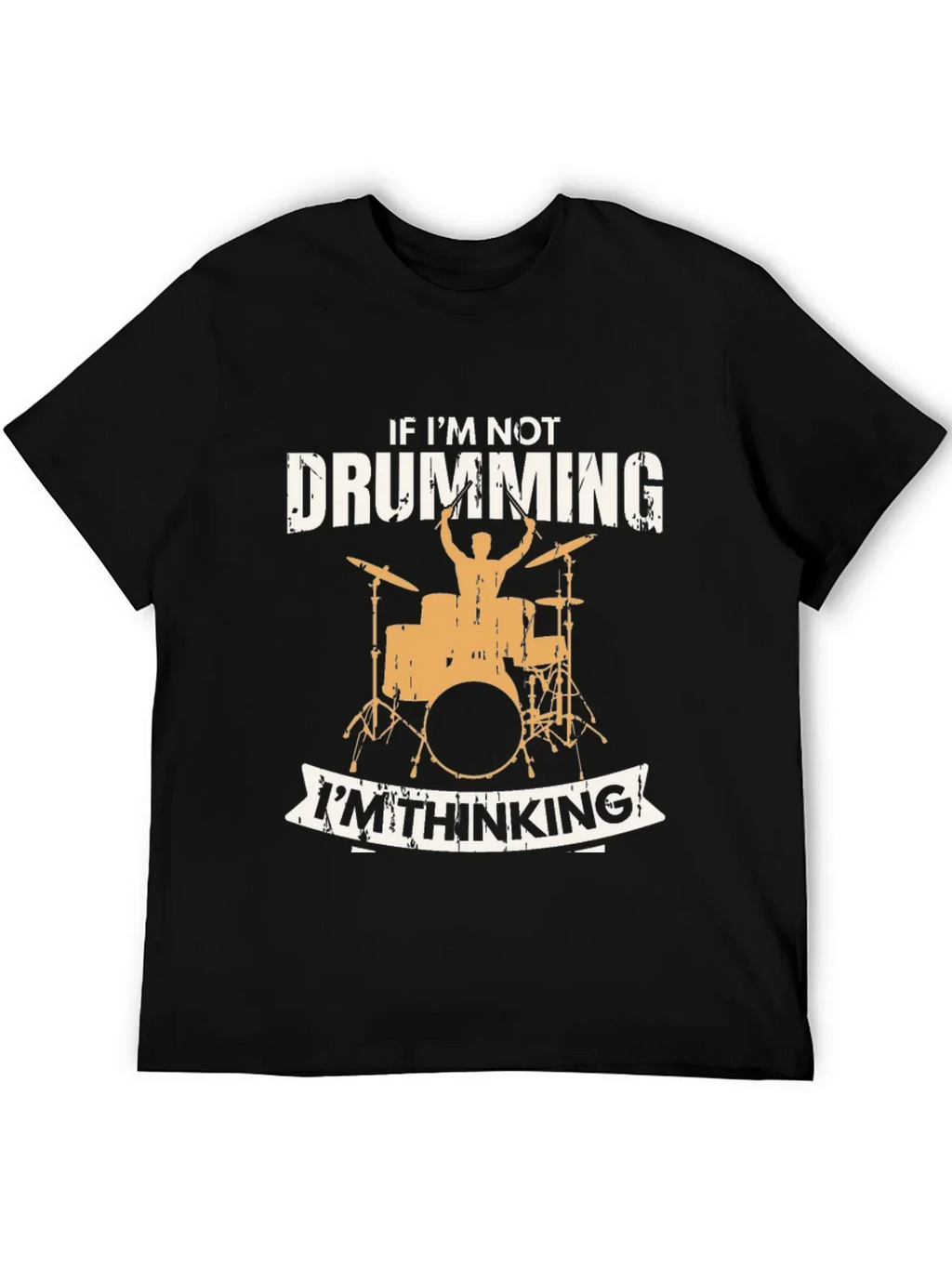 Drumming T-Shirt - If Im Not Drumming Im Thinking