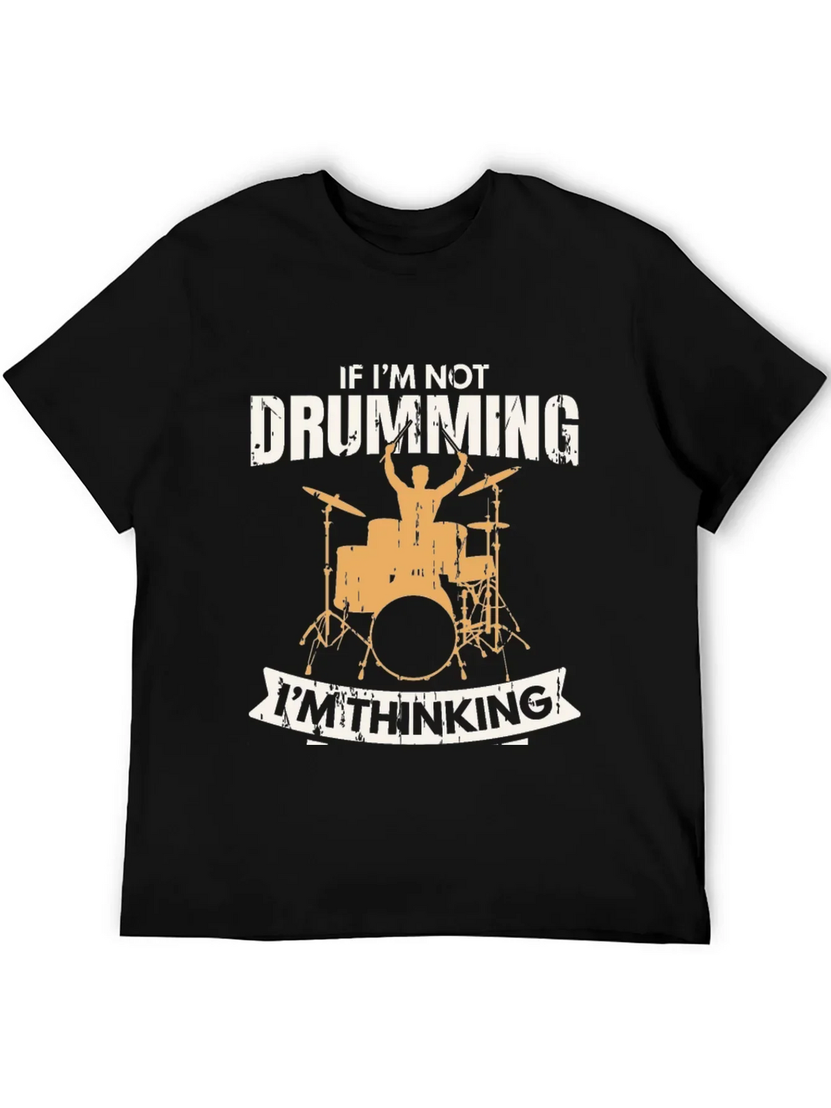 Drumming T-Shirt - If Im Not Drumming Im Thinking