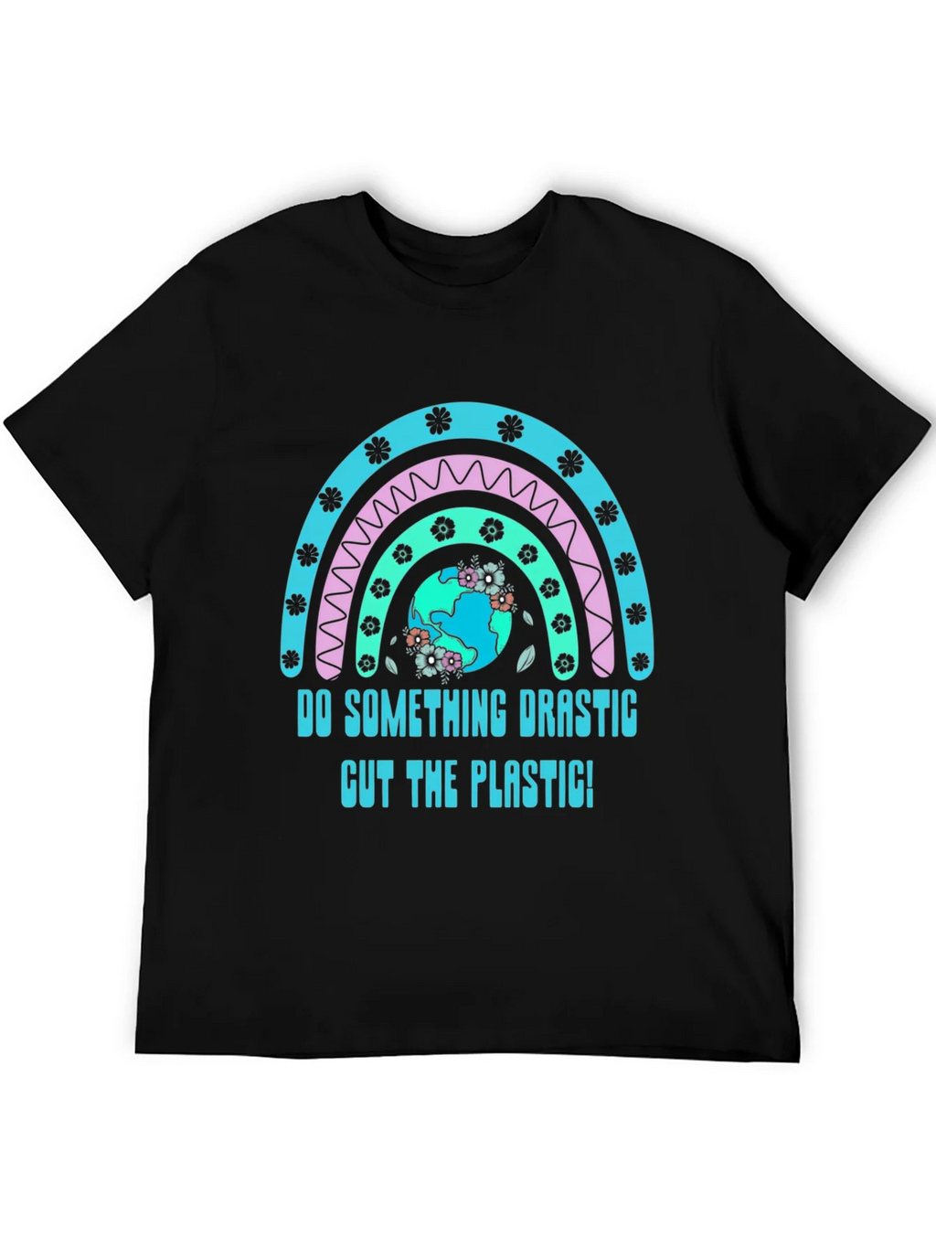 Eco-Friendly Do Something Drastic Graphic Tee