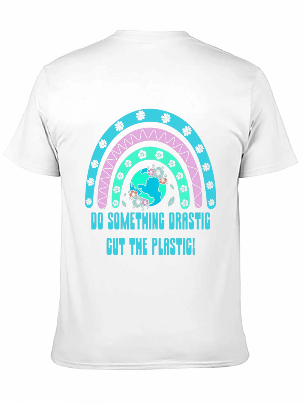 Eco-Friendly Do Something Drastic Graphic Tee