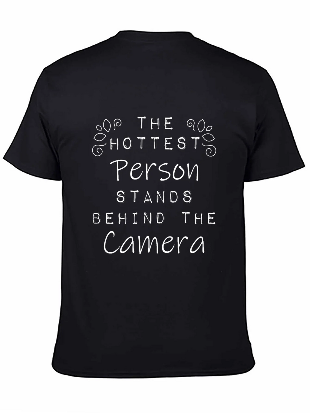 Hottest Person Camera T-Shirt