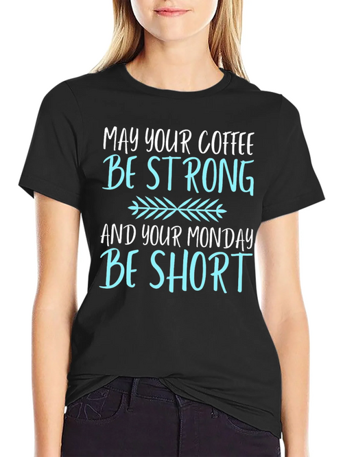 Coffee Lovers T-Shirt: May Your Coffee Be Strong