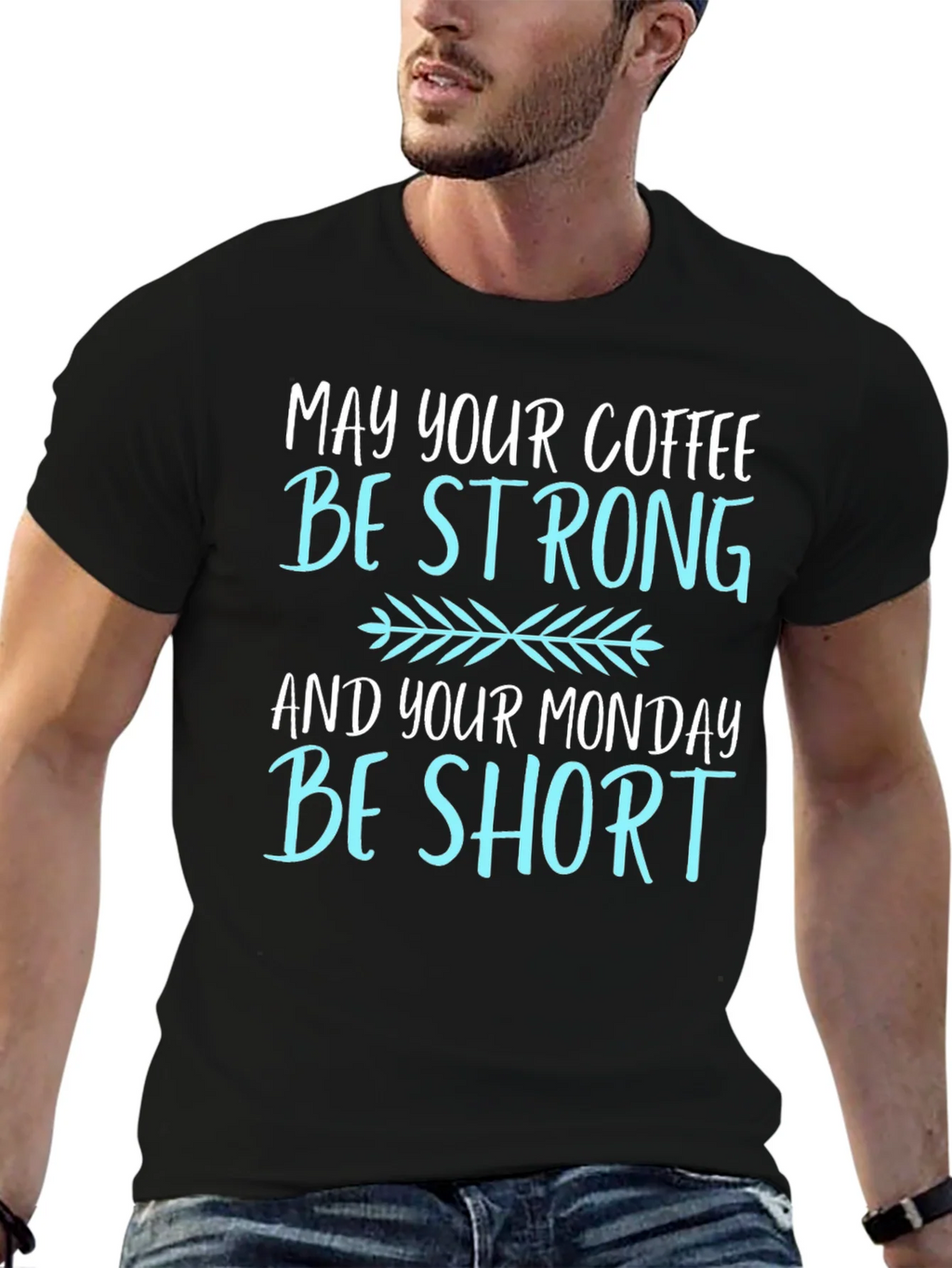 Coffee Lovers T-Shirt: May Your Coffee Be Strong