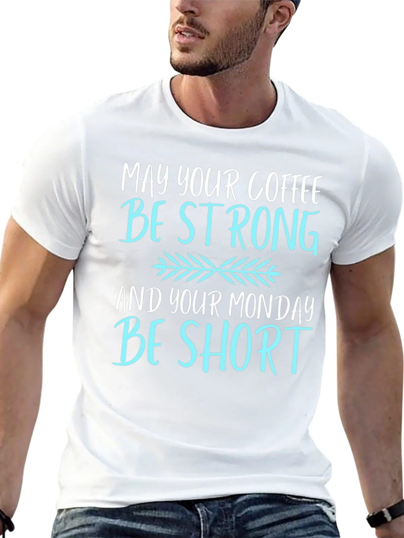 Coffee Lovers T-Shirt: May Your Coffee Be Strong