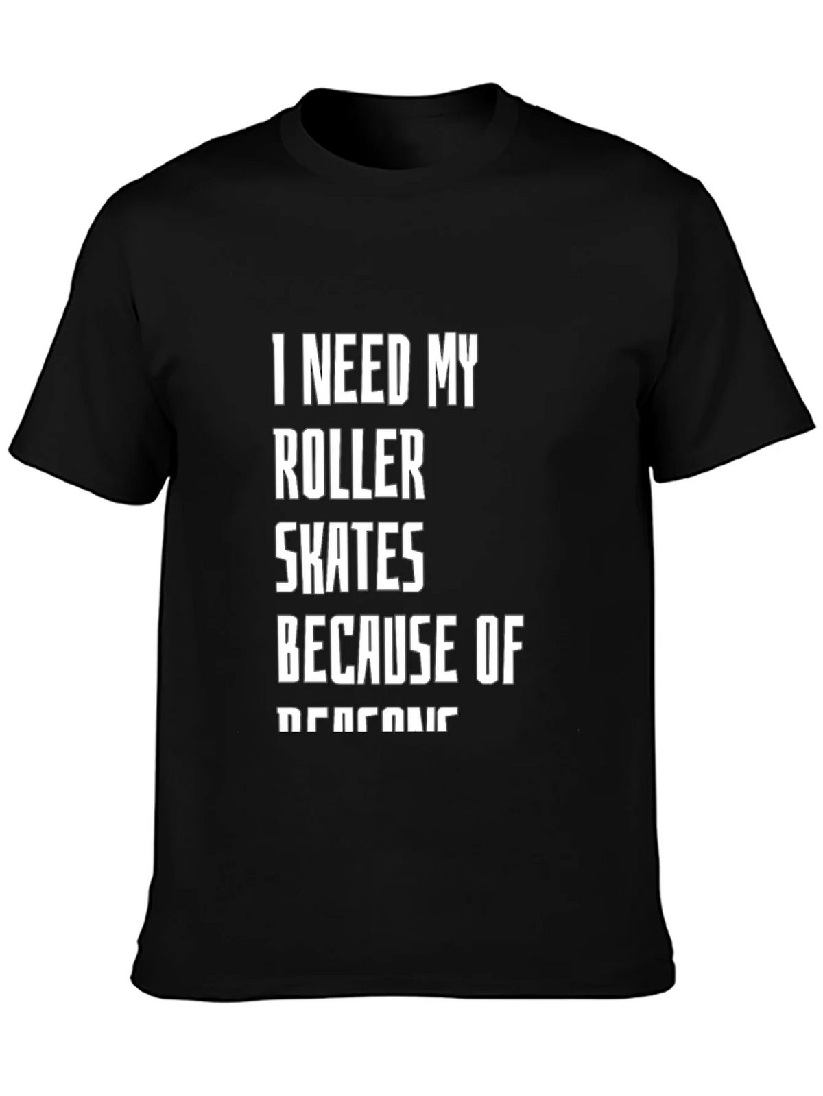 I Need My Roller Skates T-Shirt - Funny Graphic Tee