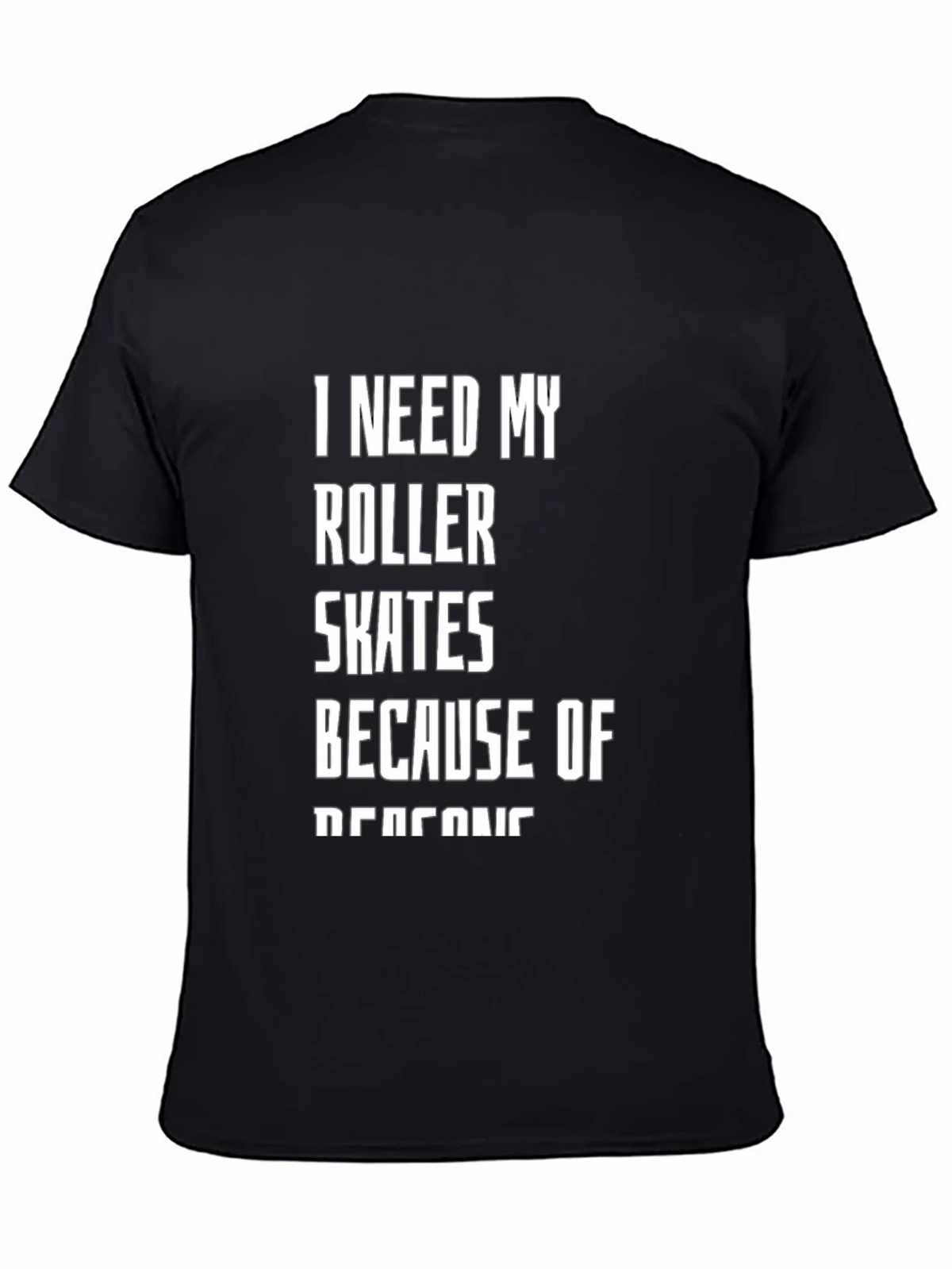 I Need My Roller Skates T-Shirt - Funny Graphic Tee