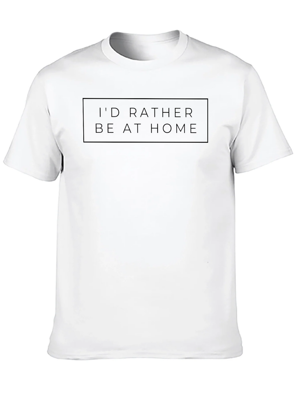 Id Rather Be At Home Black T-Shirt