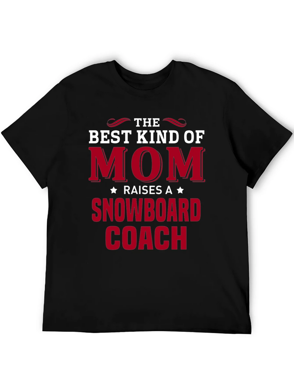 Best Mom Raises a Snowboard Coach T-Shirt