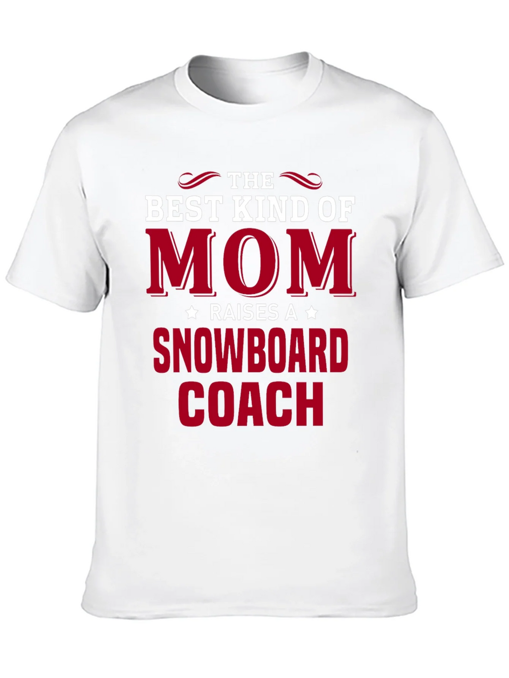 Best Mom Raises a Snowboard Coach T-Shirt