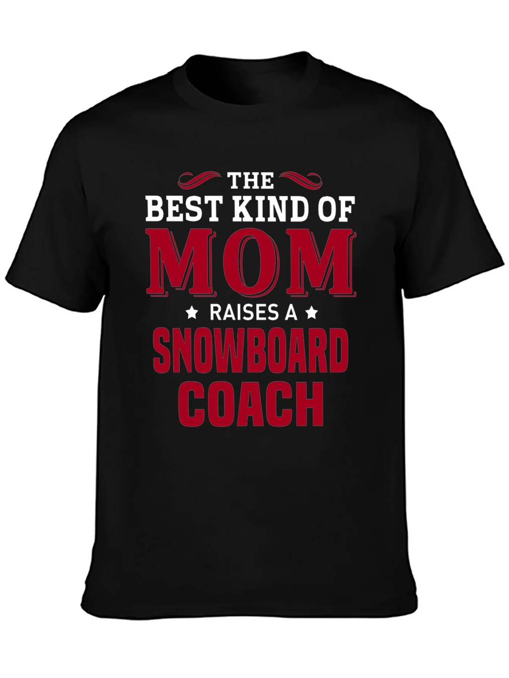 Best Mom Raises a Snowboard Coach T-Shirt