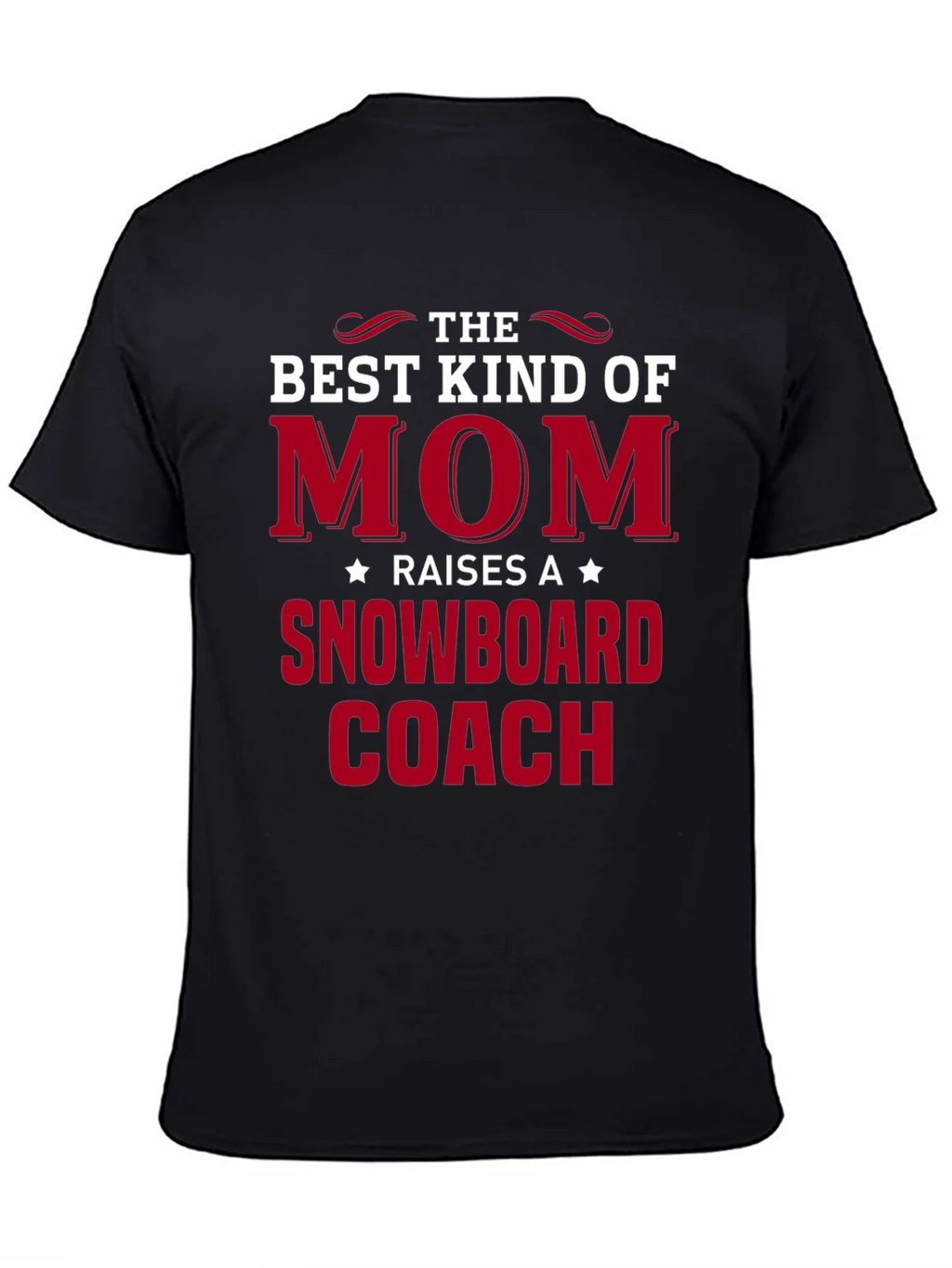 Best Mom Raises a Snowboard Coach T-Shirt