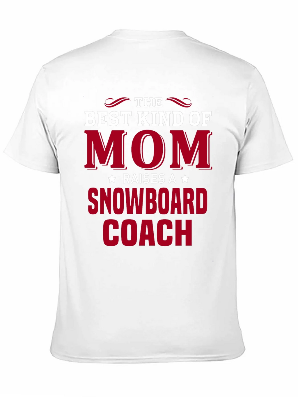 Best Mom Raises a Snowboard Coach T-Shirt