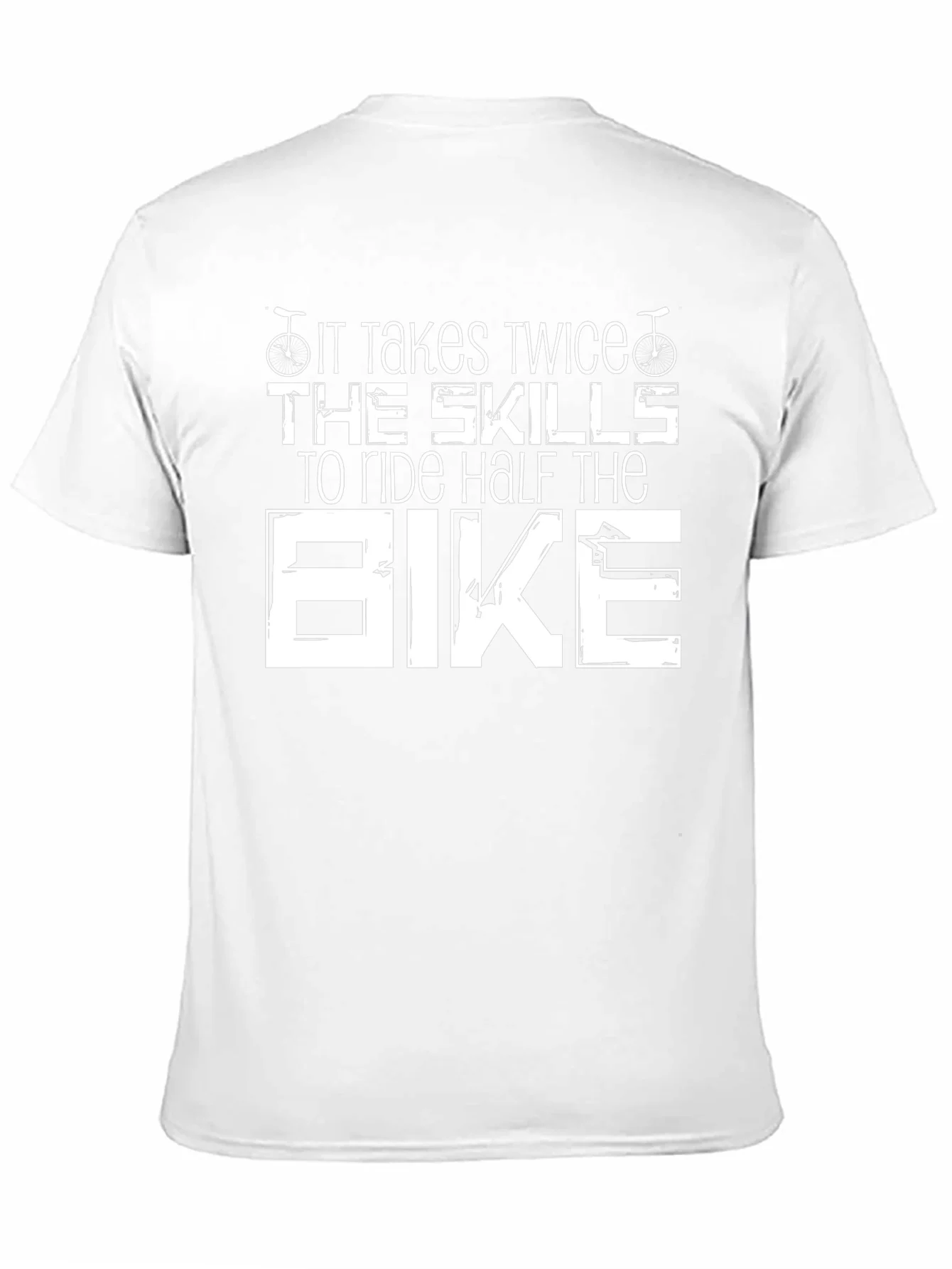 It Takes Twice The Skills Bike T-Shirt
