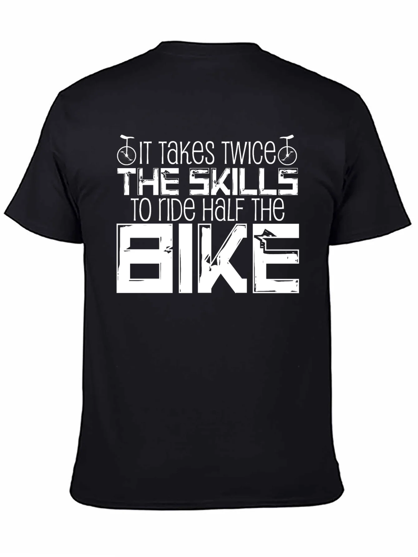 It Takes Twice The Skills Bike T-Shirt