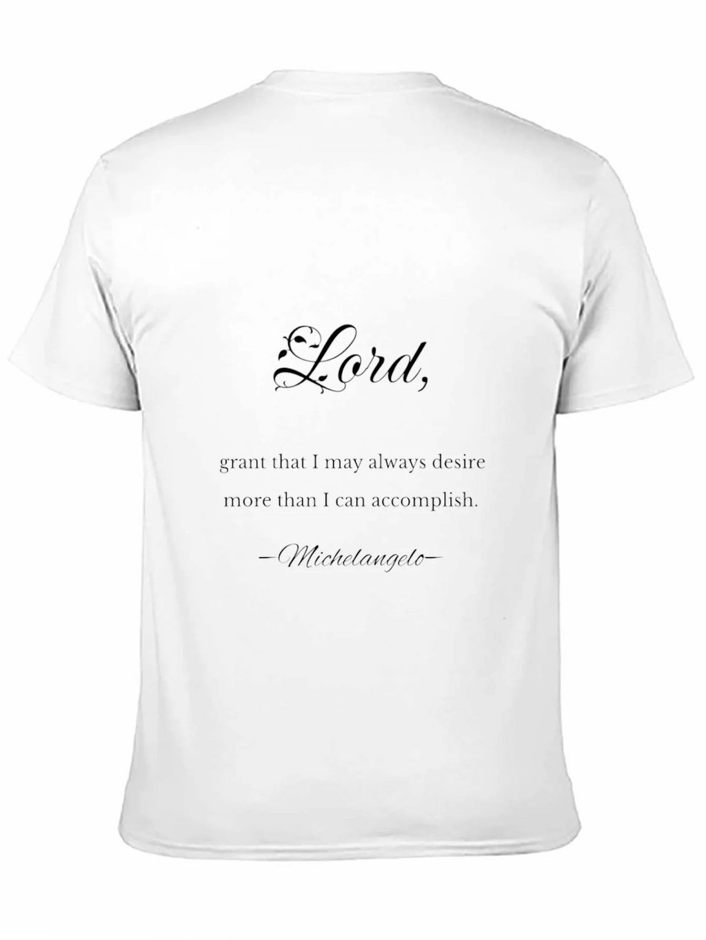 Lord Michelangelo Quote Black T-Shirt