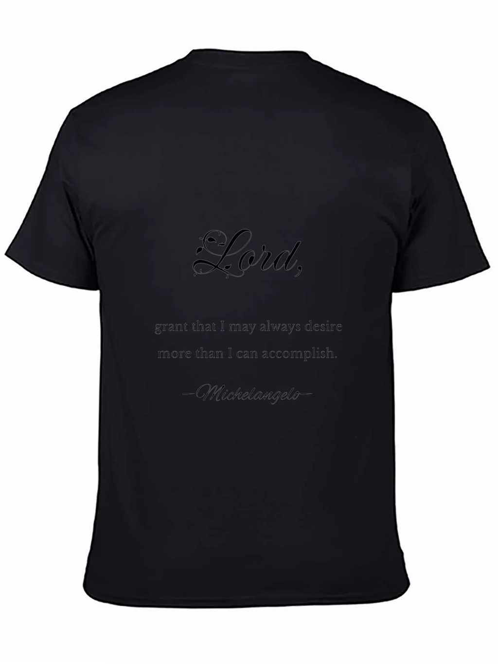 Lord Michelangelo Quote Black T-Shirt