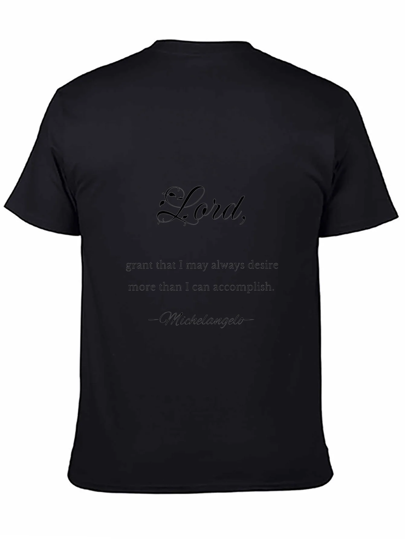 Lord Michelangelo Quote Black T-Shirt