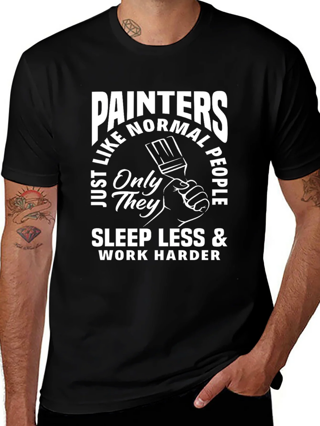 Painters Sleep Less Work Harder T-Shirt