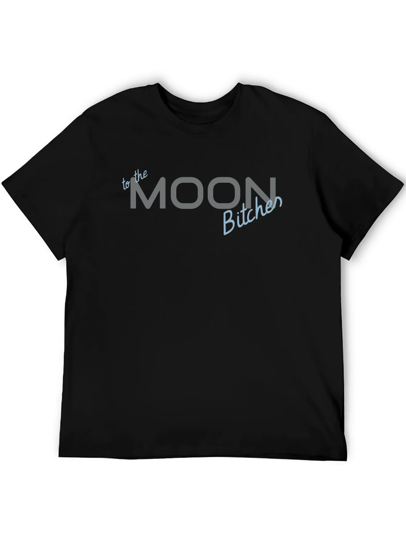 To The Moon Bitches Black T-Shirt