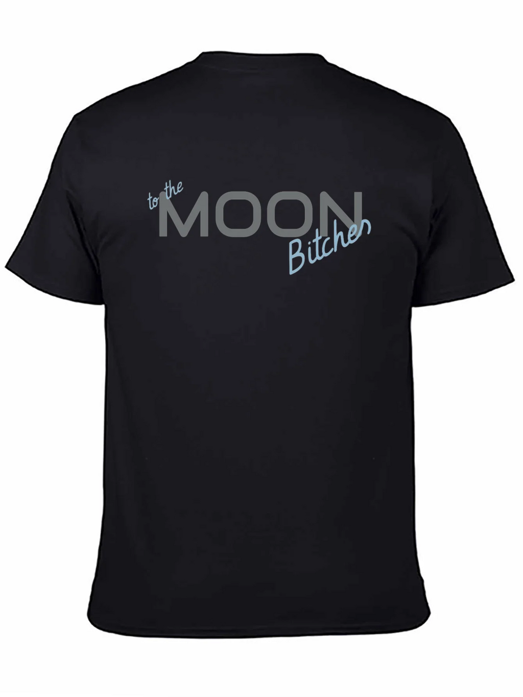 To The Moon Bitches Black T-Shirt
