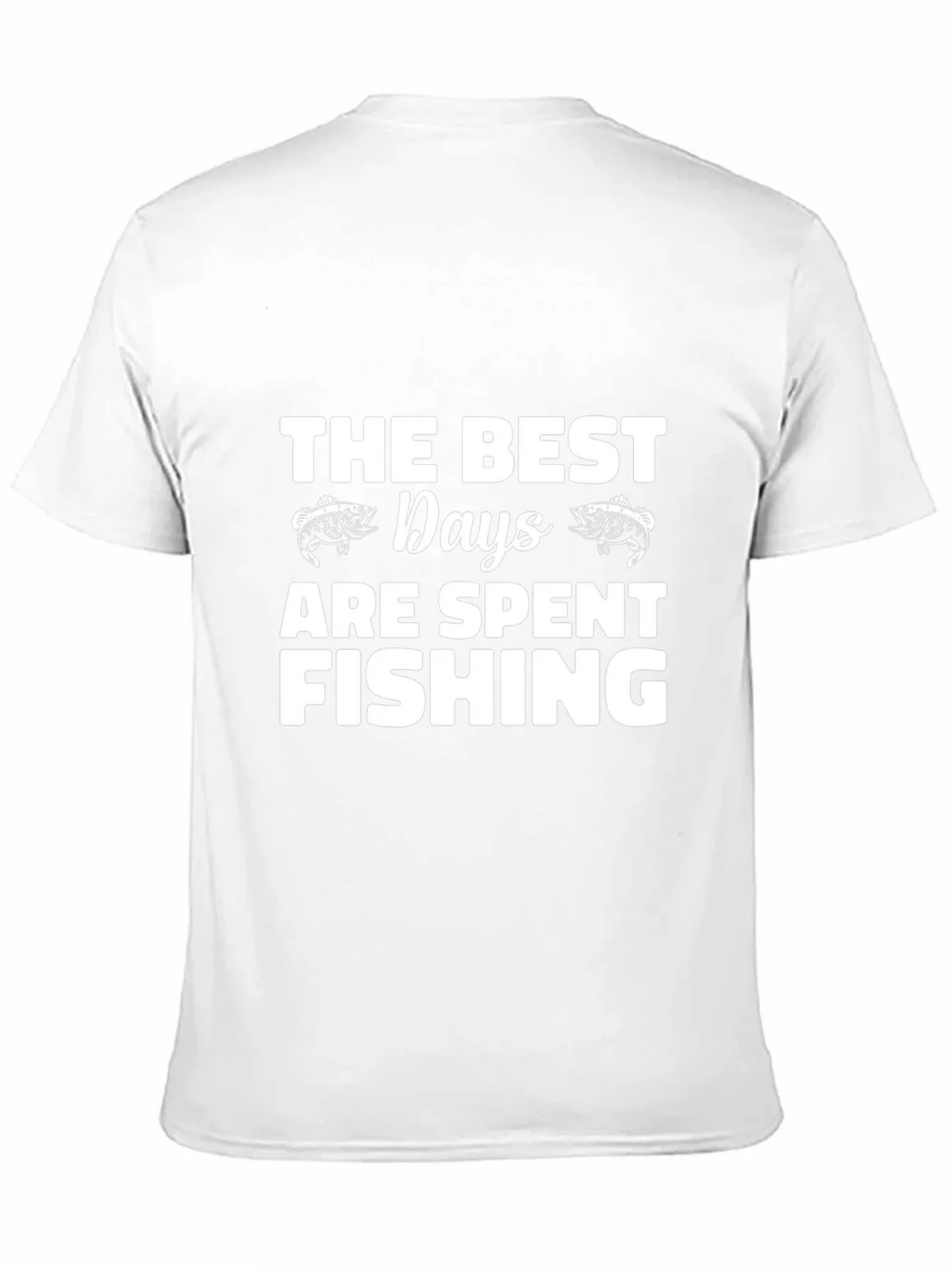Fishing T-Shirt: The Best Days are Spent Fishing