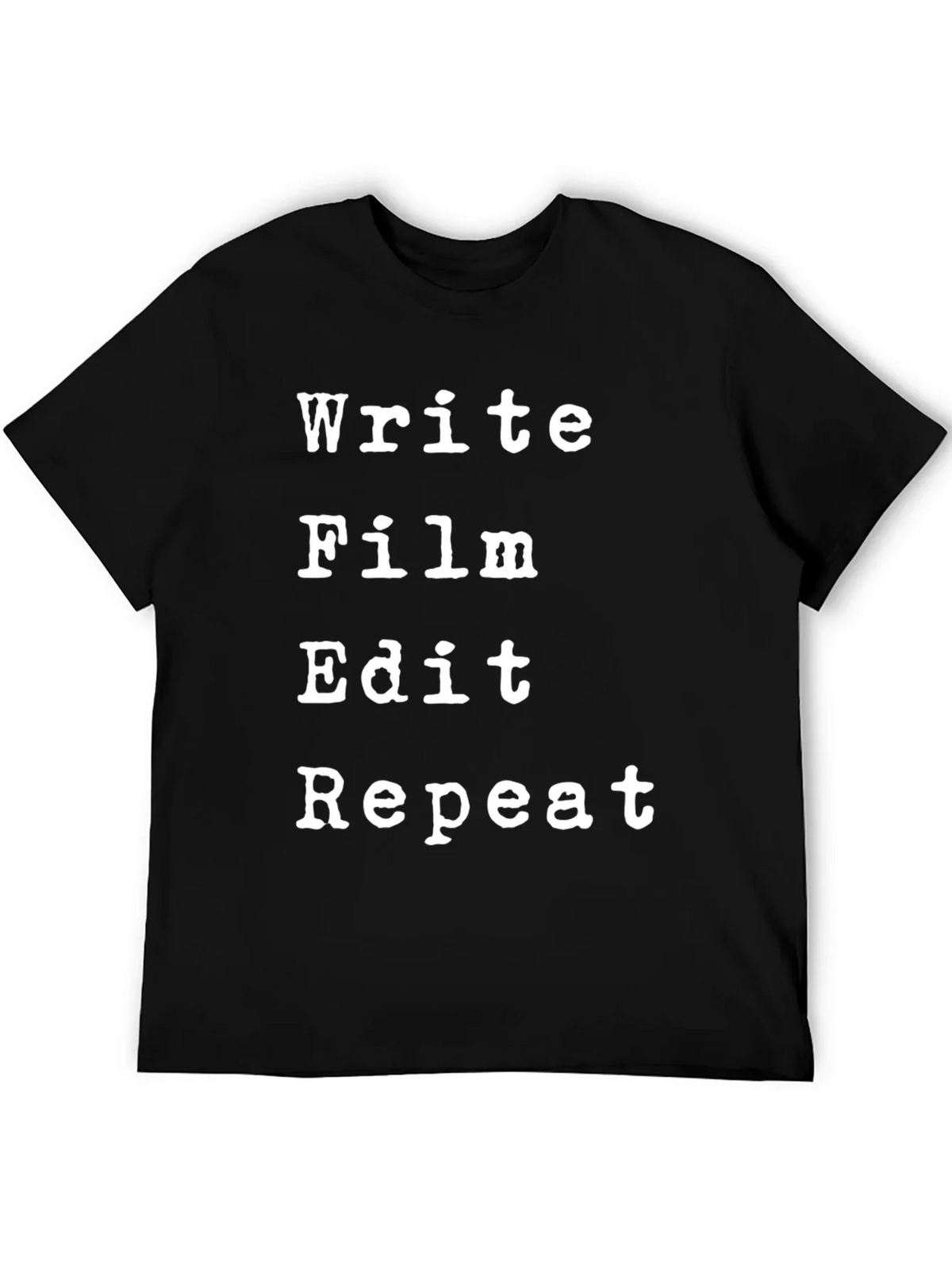 Write Film Edit Repeat Black T-Shirt