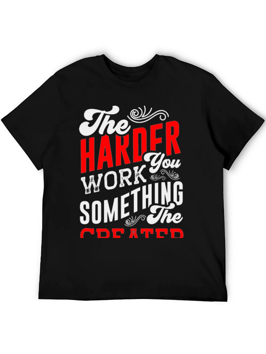 Motivational Harder Work Graphic T-Shirt