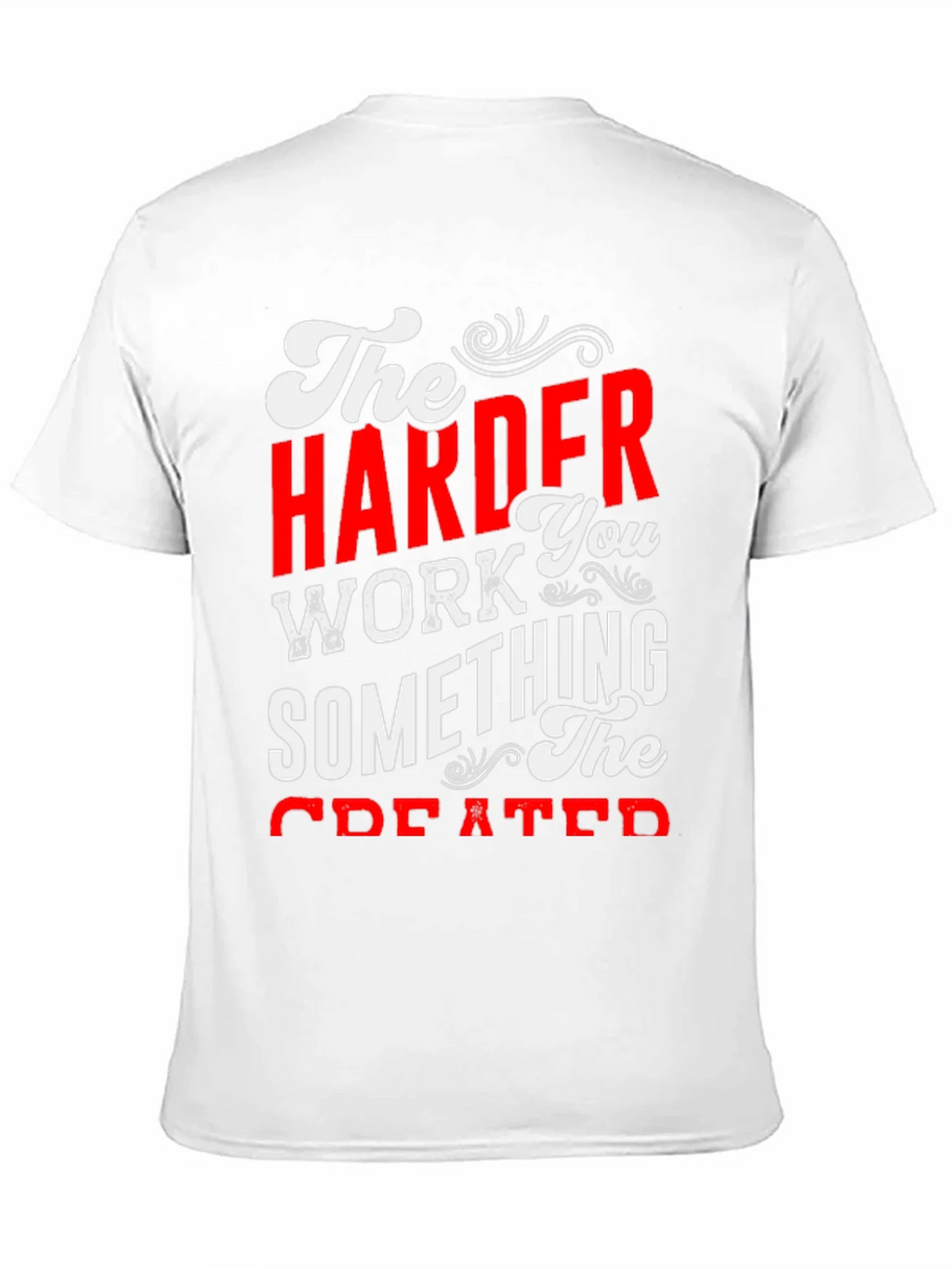 Motivational Harder Work Graphic T-Shirt