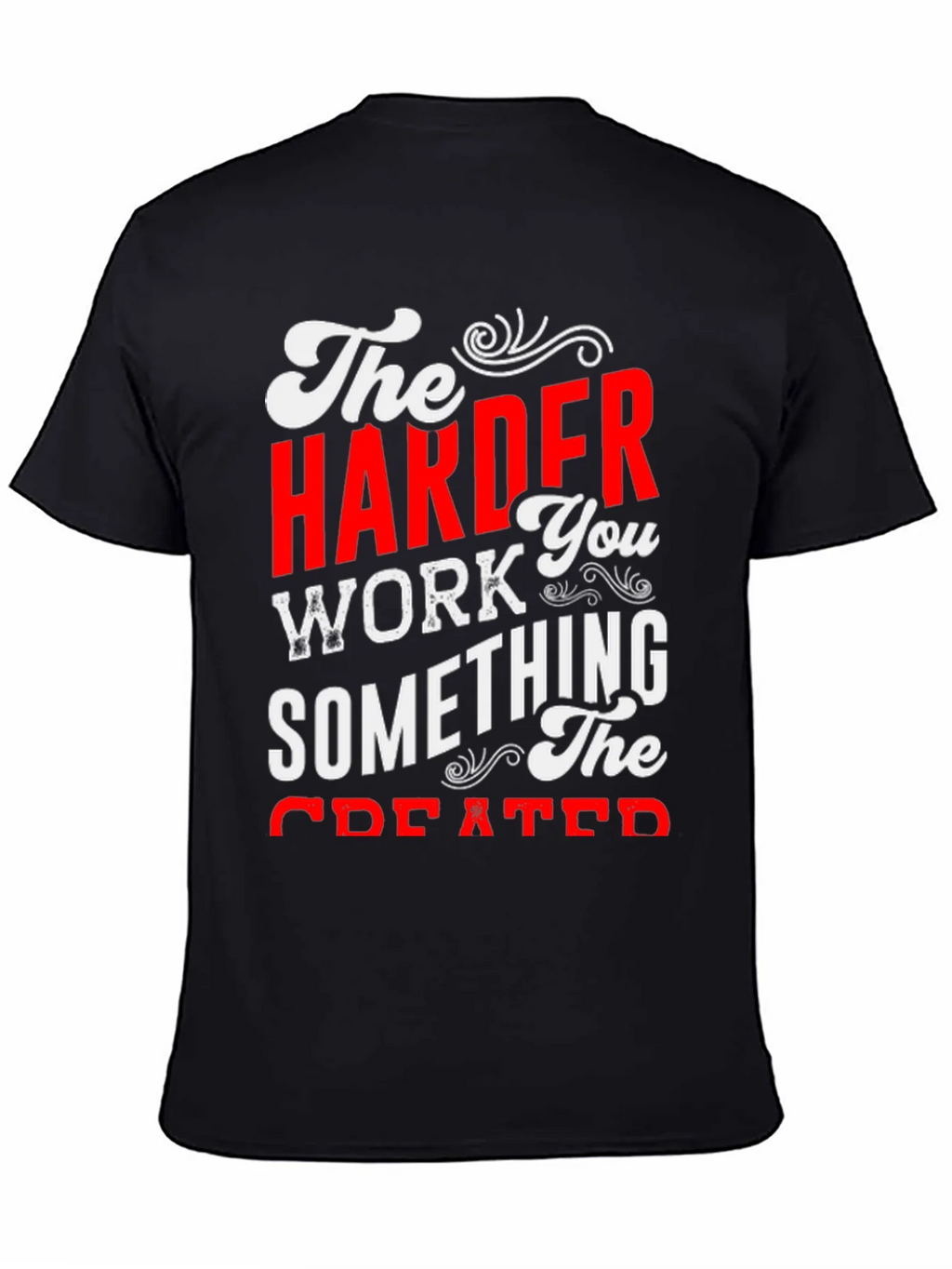Motivational Harder Work Graphic T-Shirt