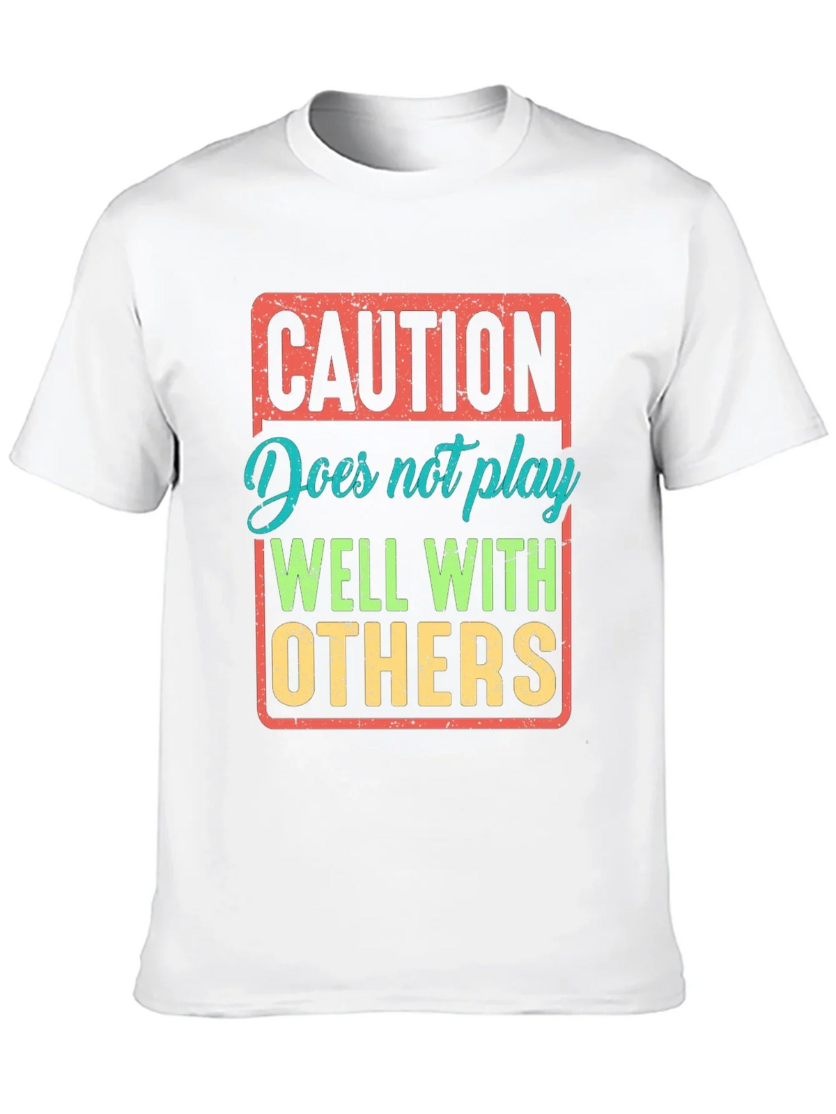 Caution: Does Not Play Well With Others T-Shirt