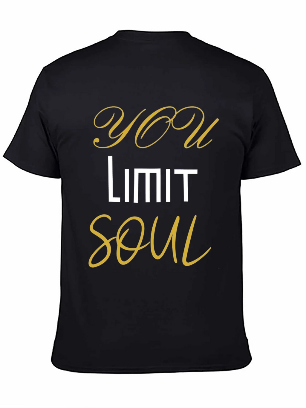 You Limit Soul - Stylish Graphic T-Shirt