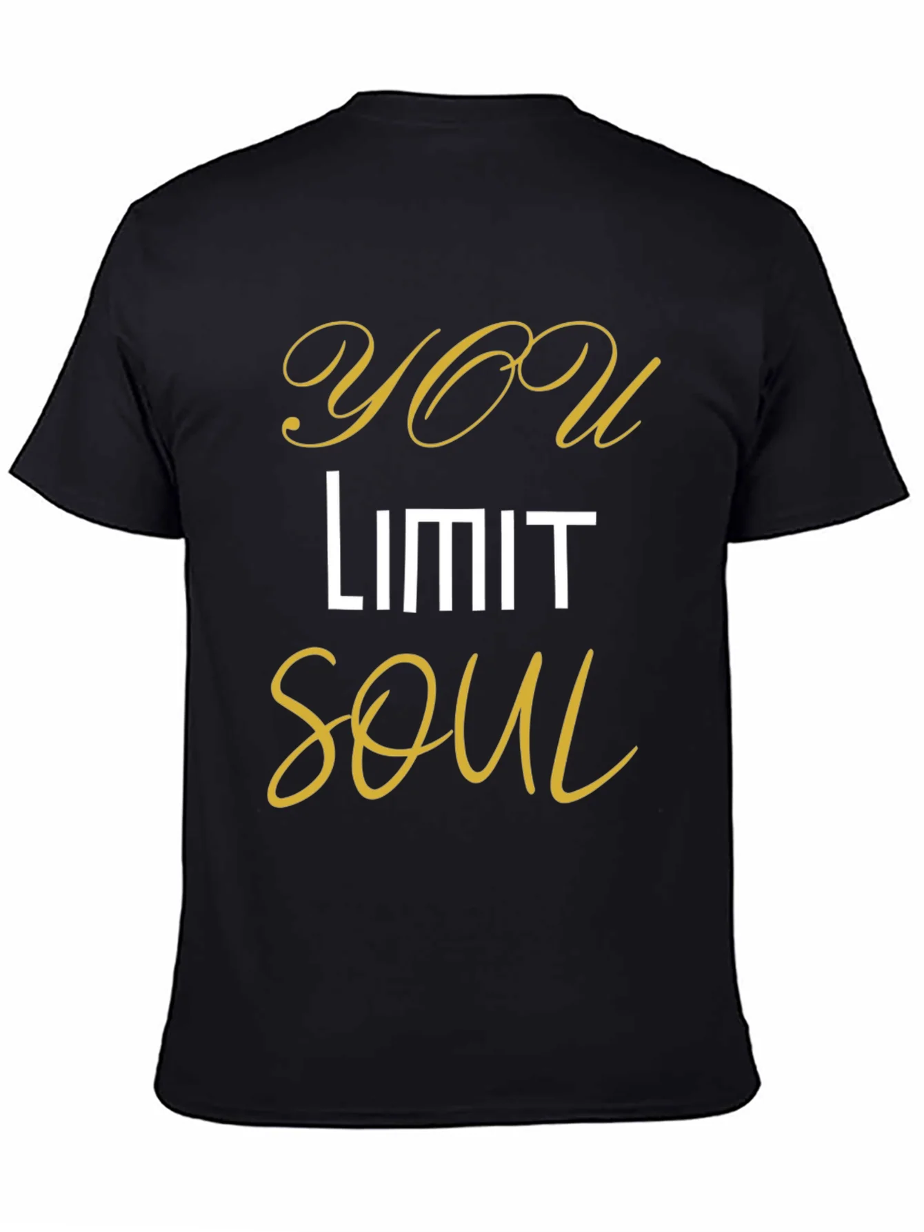 You Limit Soul - Stylish Graphic T-Shirt