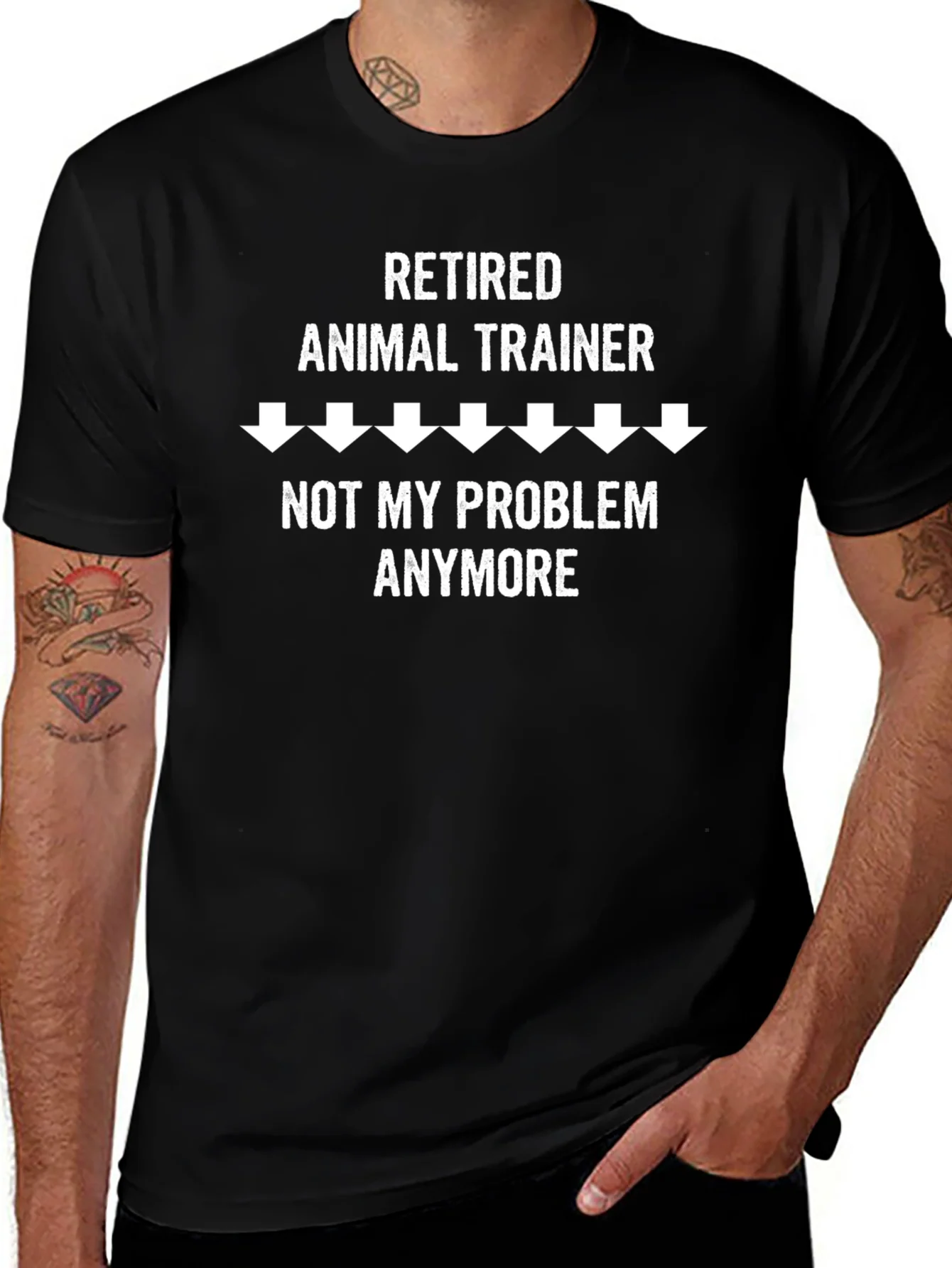 Retired Animal Trainer T-Shirt - Not My Problem Anymore