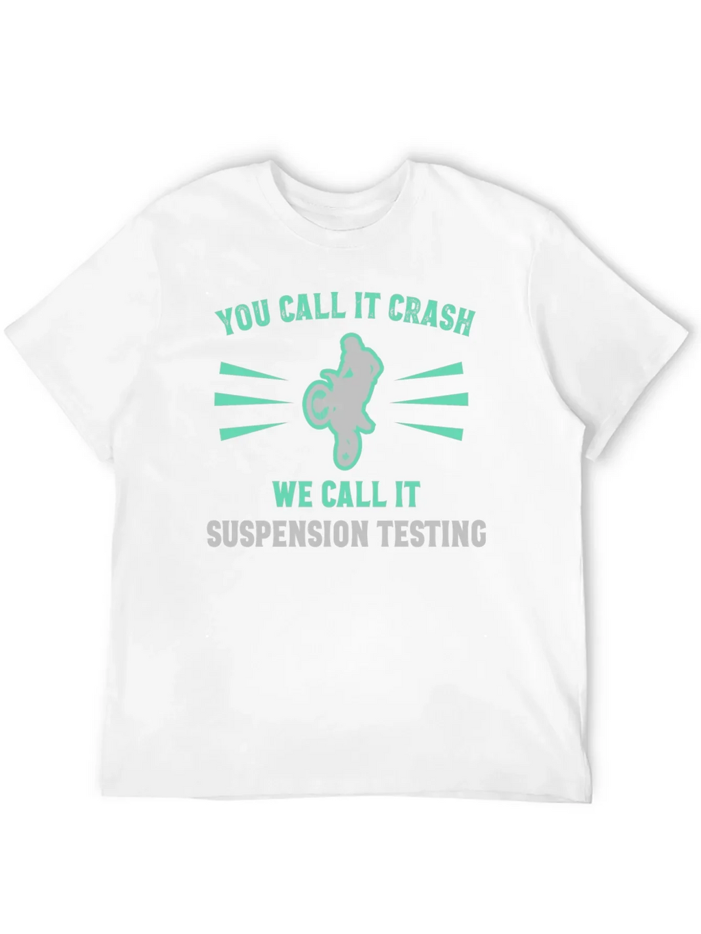 You Call It Crash Suspension Testing Funny Motocross T-Shirt