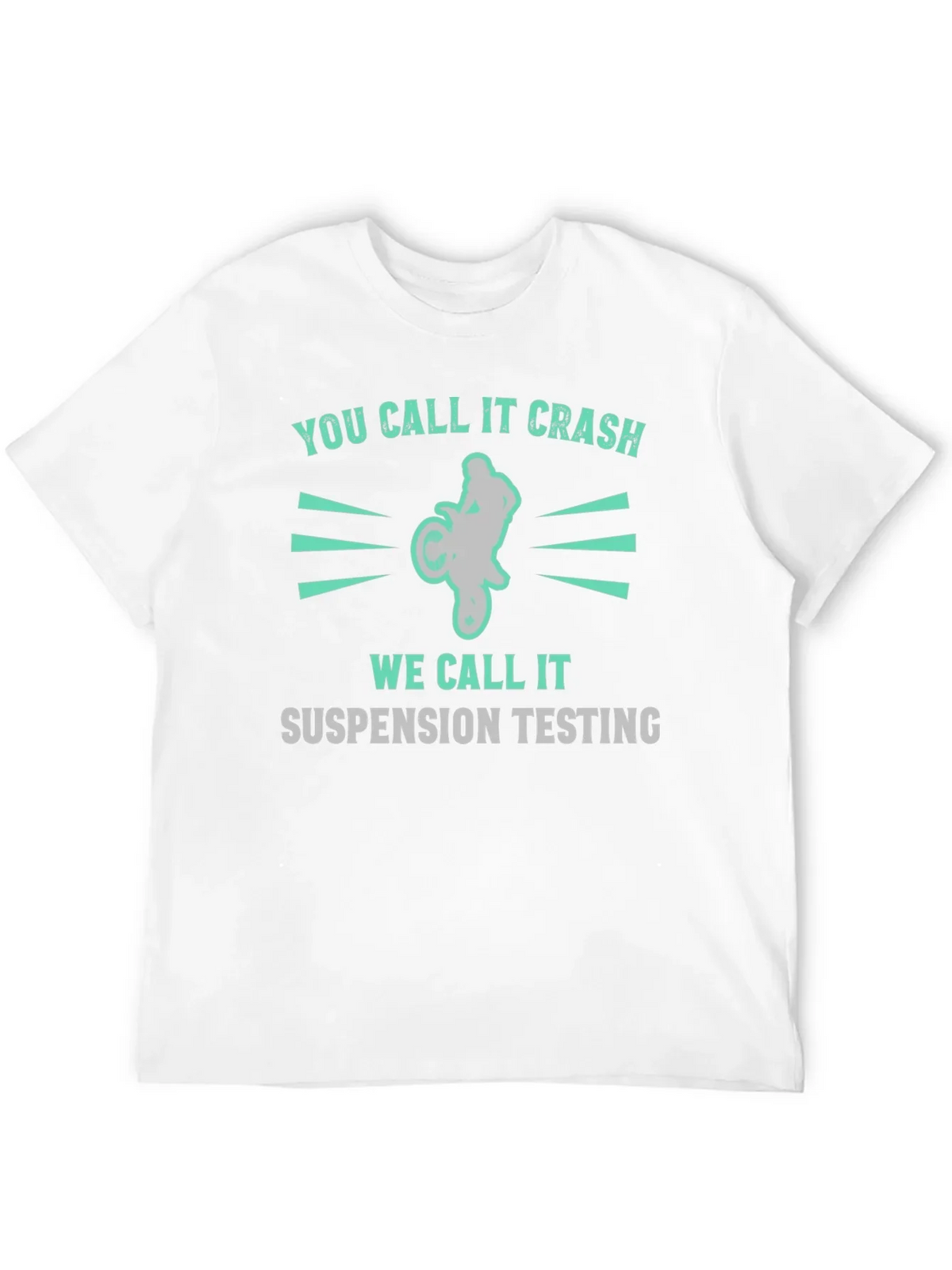 You Call It Crash Suspension Testing Funny Motocross T-Shirt
