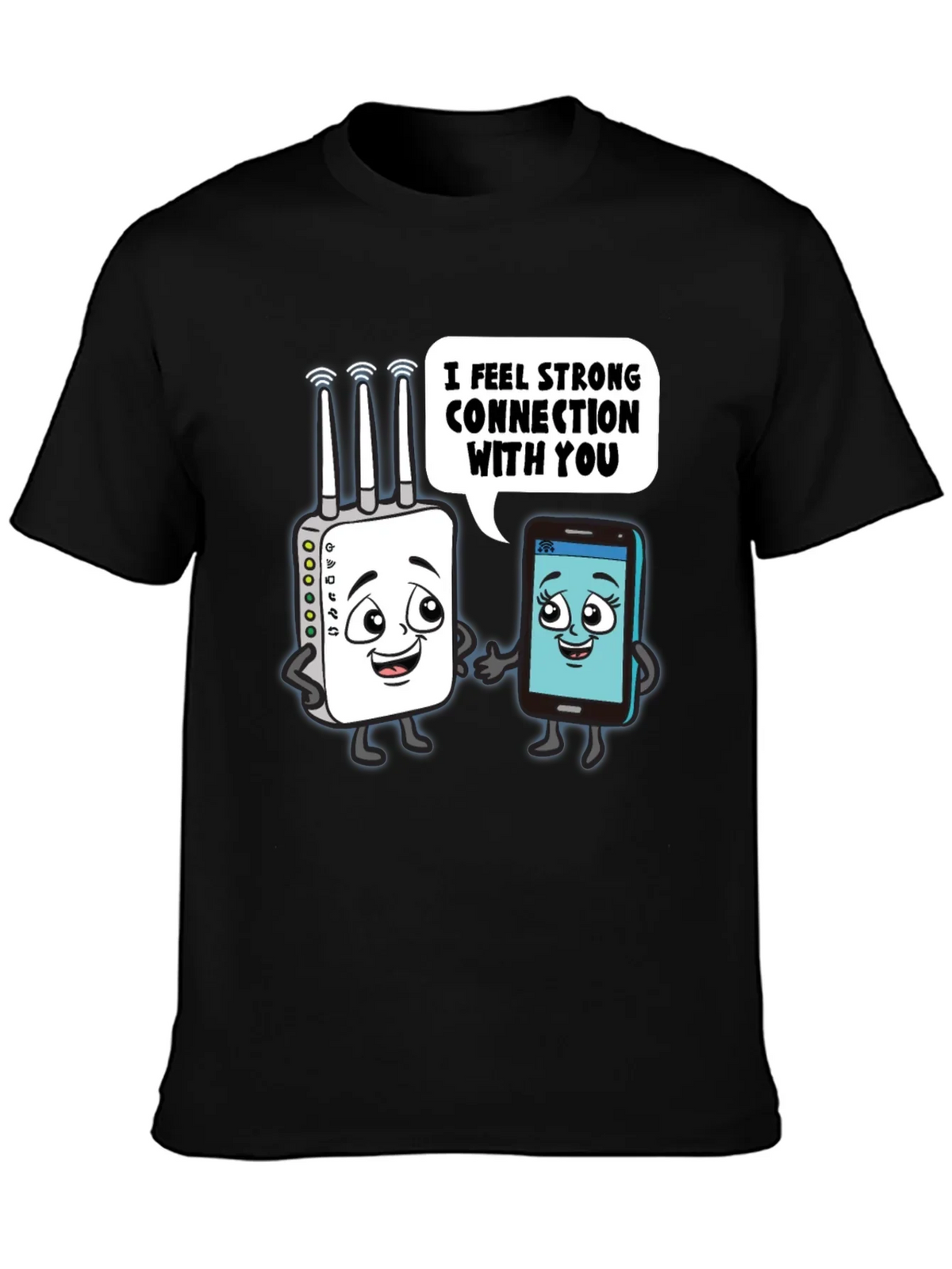 I Feel Strong Connection With You Graphic Tee