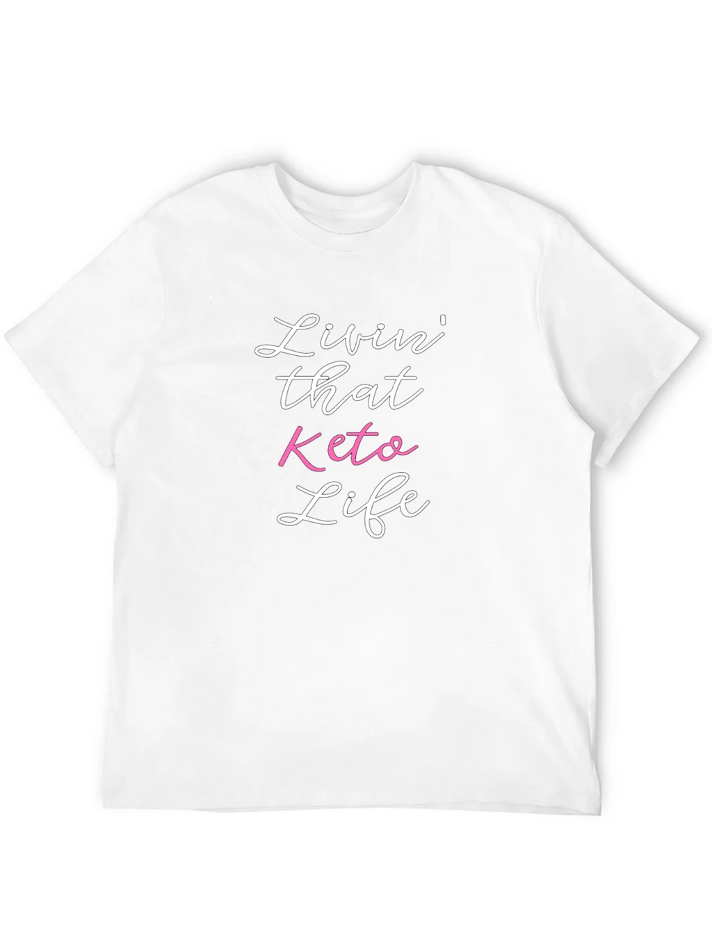 Livin That Keto Life Graphic Tee