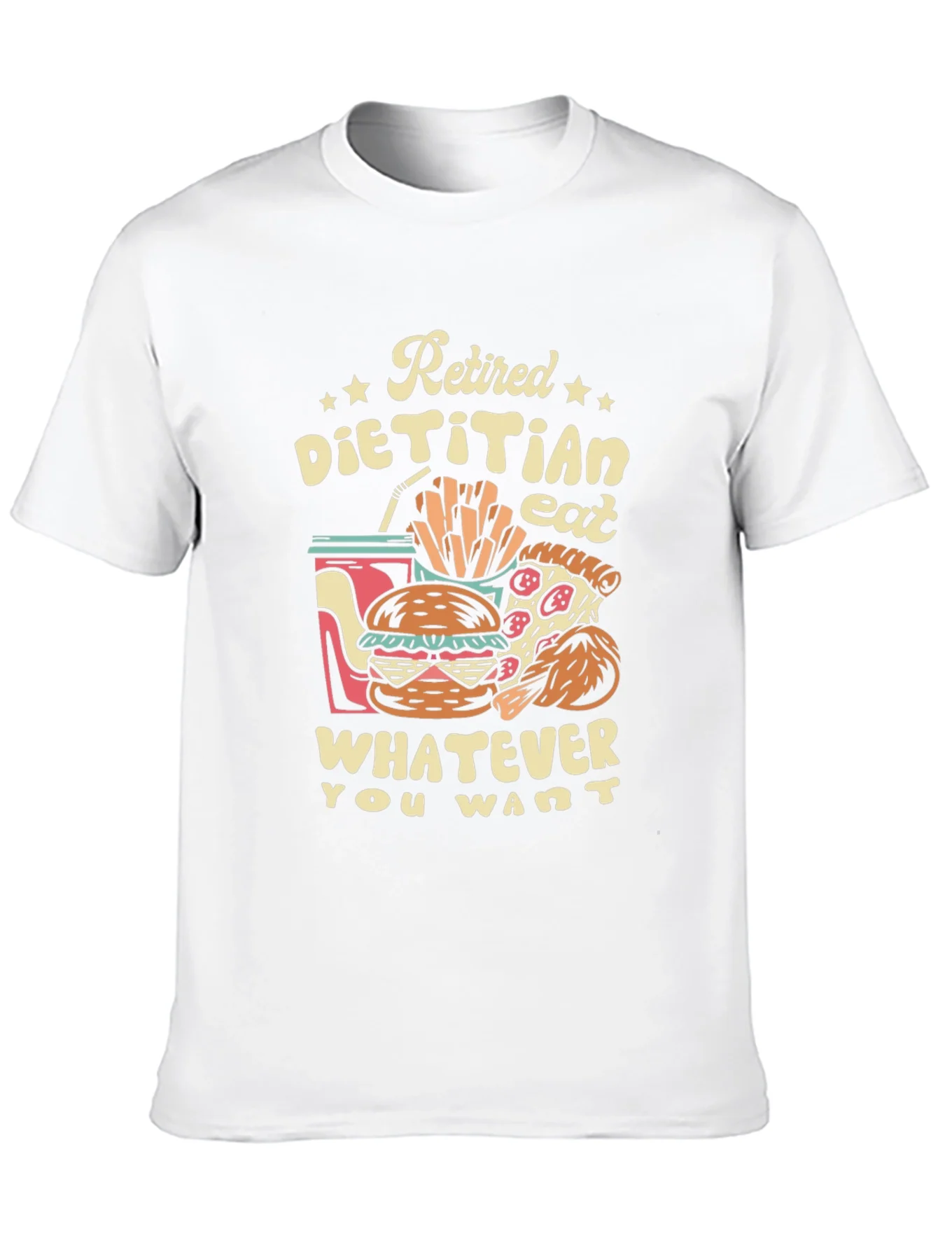 Retired Dietitian T-Shirt - Eat What You Want!