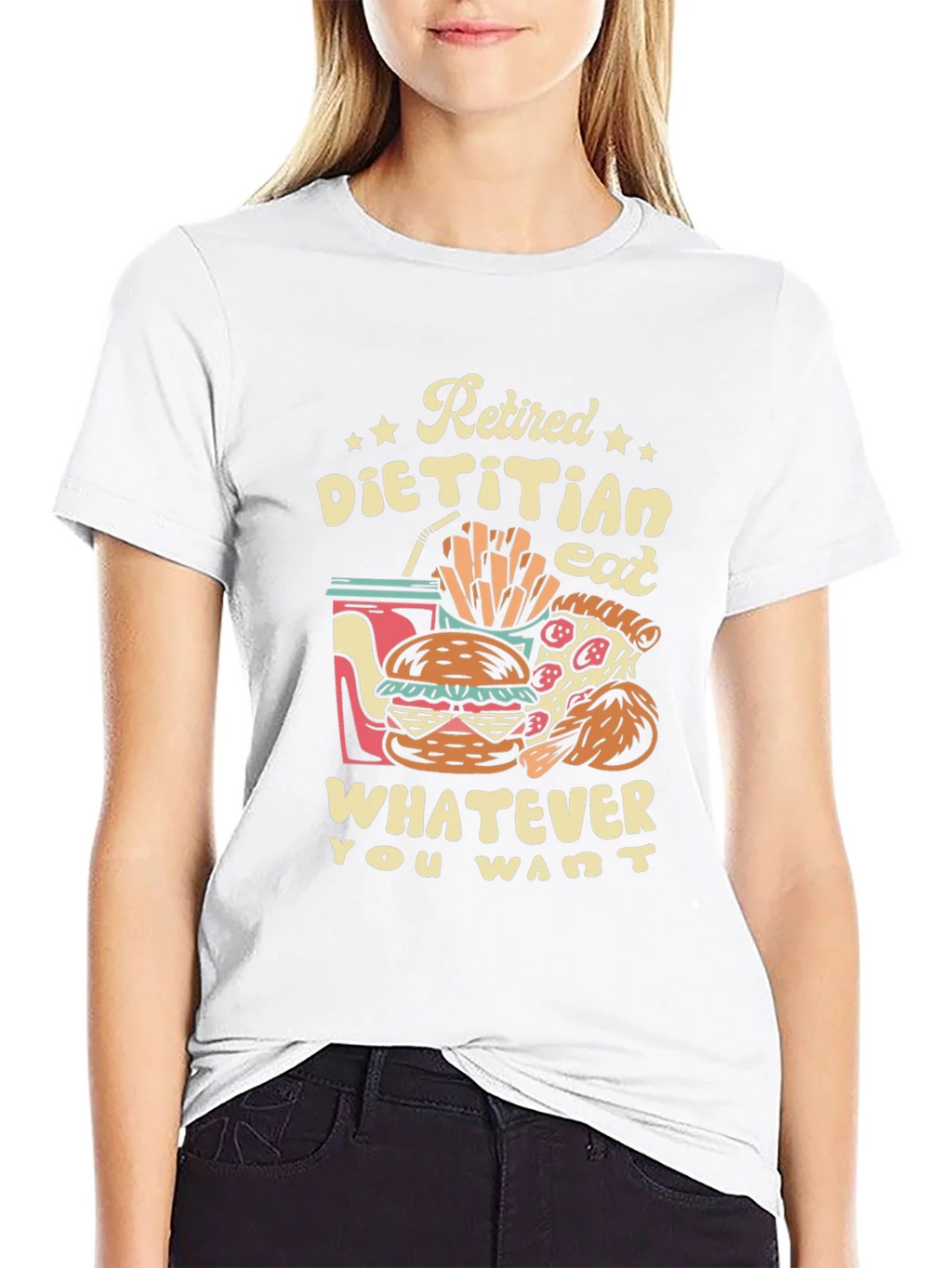 Retired Dietitian T-Shirt - Eat What You Want!