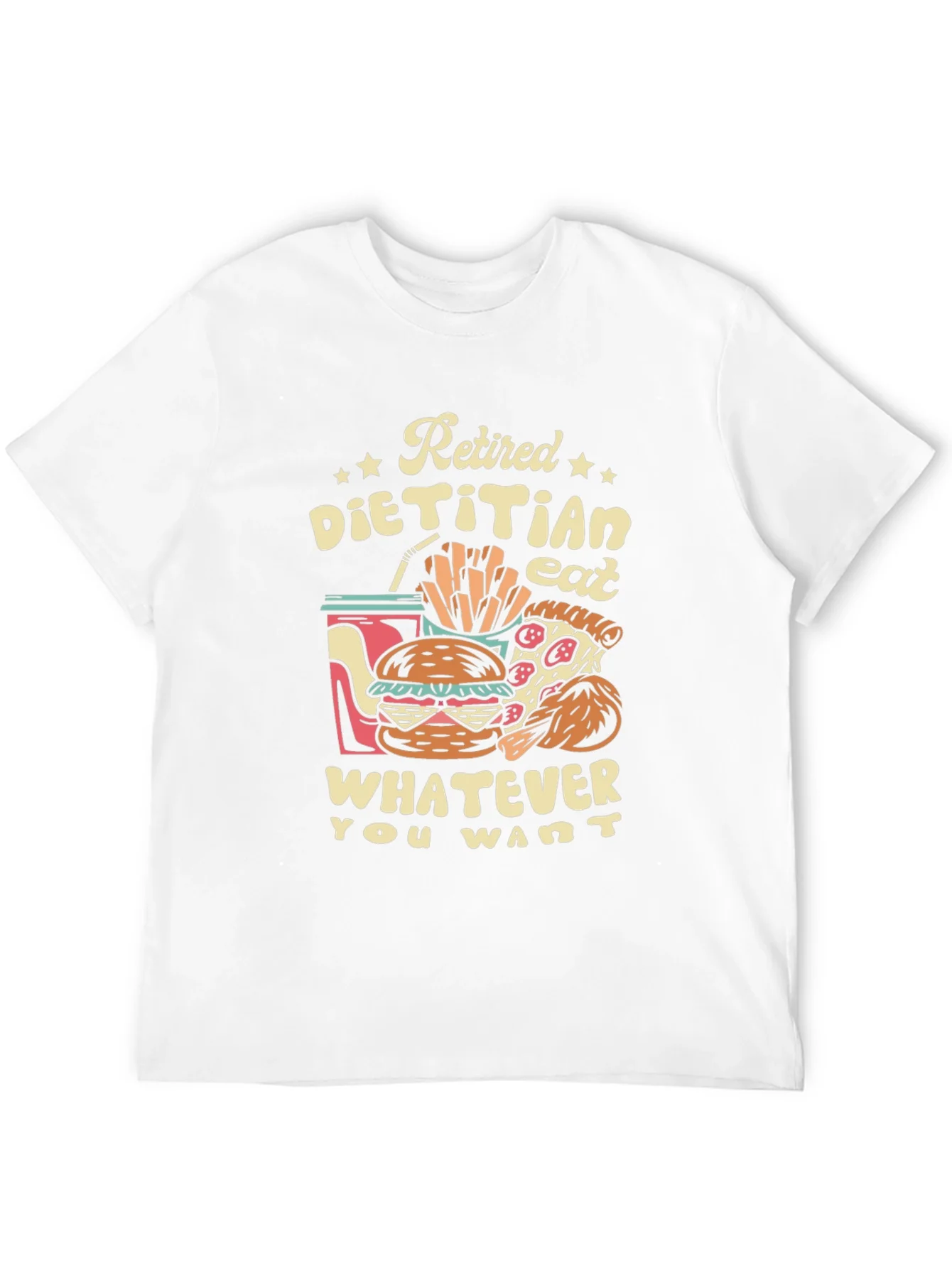 Retired Dietitian T-Shirt - Eat What You Want!